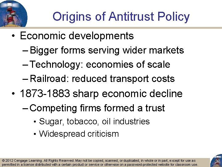 Origins of Antitrust Policy • Economic developments – Bigger forms serving wider markets –