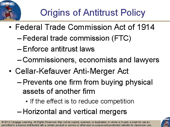 Origins of Antitrust Policy • Federal Trade Commission Act of 1914 – Federal trade