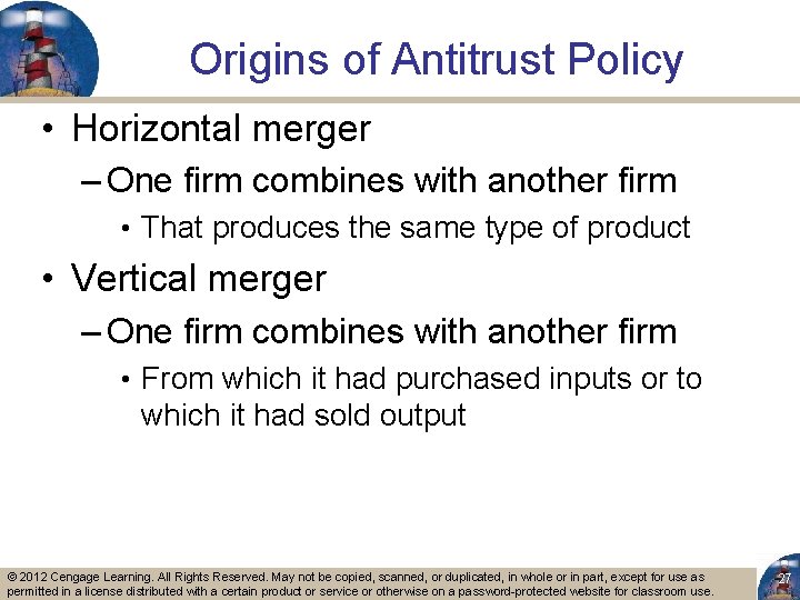 Origins of Antitrust Policy • Horizontal merger – One firm combines with another firm