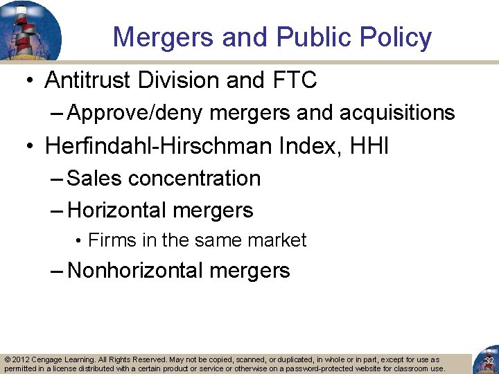 Mergers and Public Policy • Antitrust Division and FTC – Approve/deny mergers and acquisitions