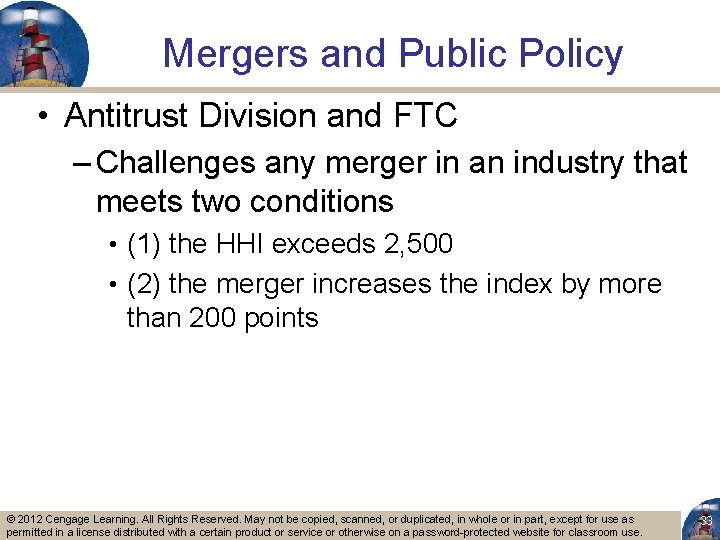 Mergers and Public Policy • Antitrust Division and FTC – Challenges any merger in