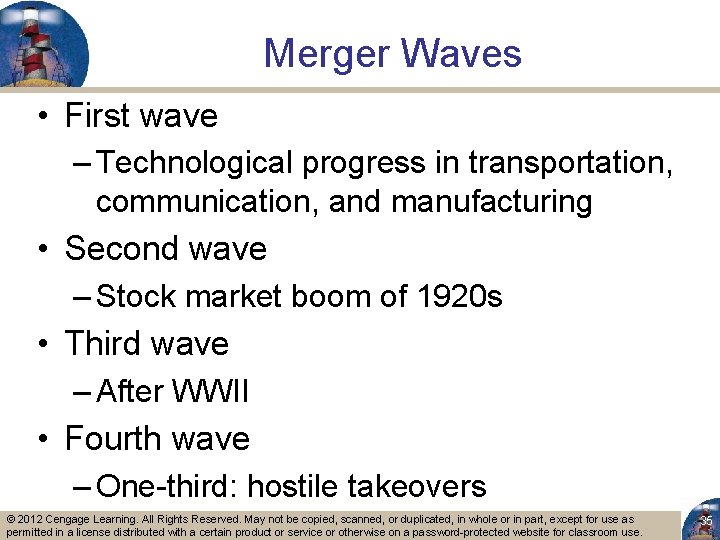 Merger Waves • First wave – Technological progress in transportation, communication, and manufacturing •