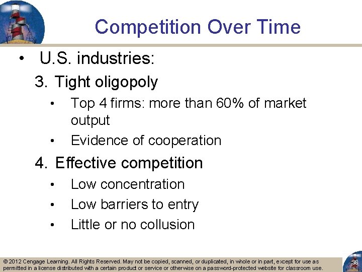 Competition Over Time • U. S. industries: 3. Tight oligopoly • • Top 4