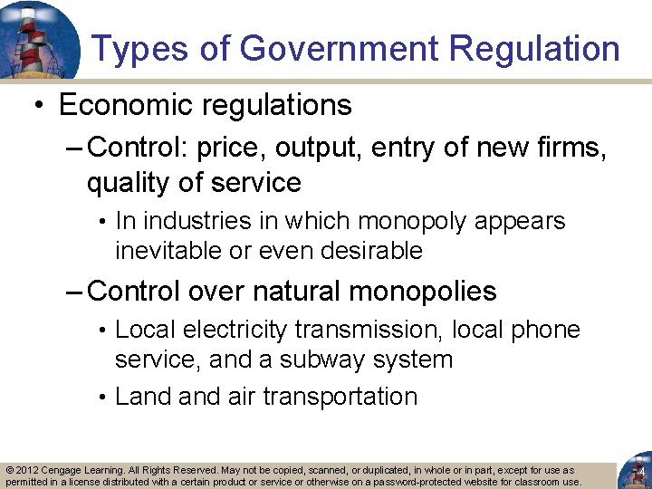 Types of Government Regulation • Economic regulations – Control: price, output, entry of new