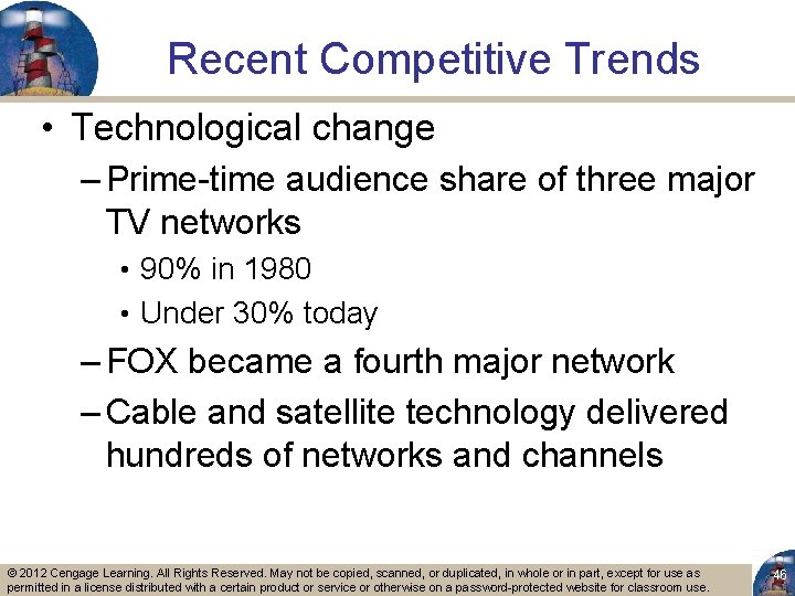 Recent Competitive Trends • Technological change – Prime-time audience share of three major TV
