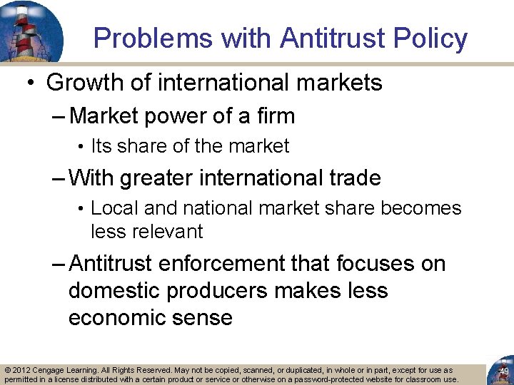 Problems with Antitrust Policy • Growth of international markets – Market power of a