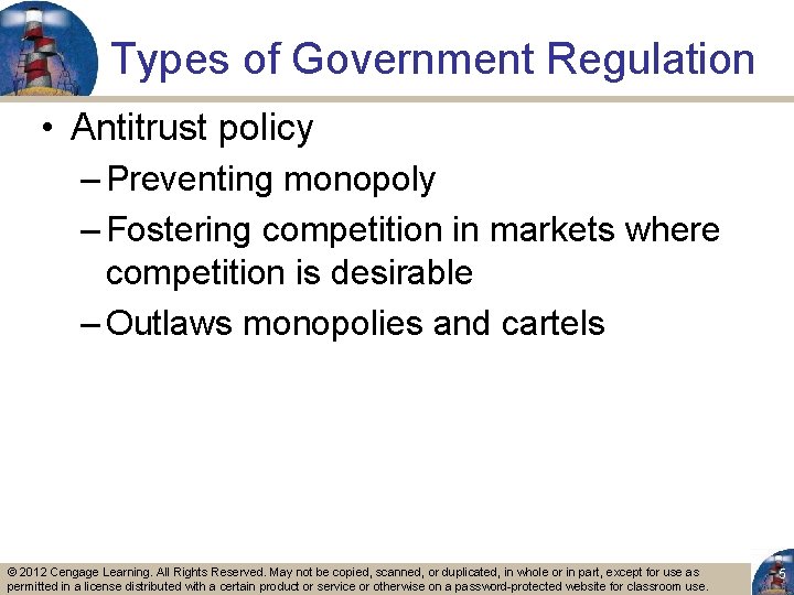 Types of Government Regulation • Antitrust policy – Preventing monopoly – Fostering competition in