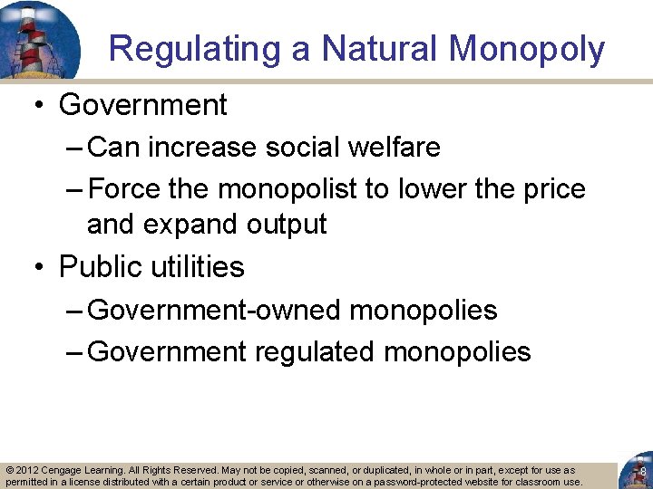 Regulating a Natural Monopoly • Government – Can increase social welfare – Force the