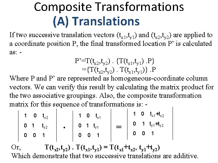 Composite Transformations (A) Translations If two successive translation vectors (tx 1, ty 1) and