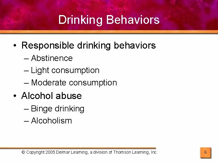 Drinking Behaviors • Responsible drinking behaviors – Abstinence – Light consumption – Moderate consumption