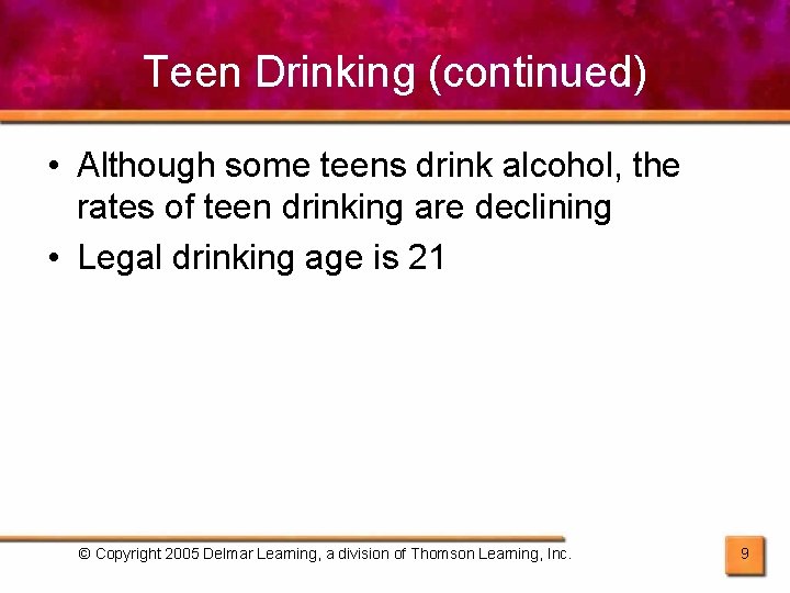 Teen Drinking (continued) • Although some teens drink alcohol, the rates of teen drinking