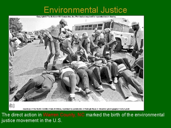 Environmental Justice The direct action in Warren County, NC marked the birth of the
