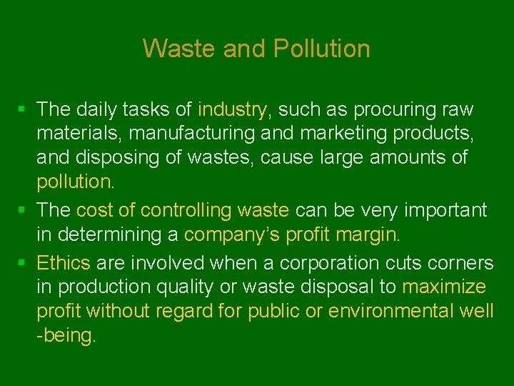 Waste and Pollution § The daily tasks of industry, such as procuring raw materials,