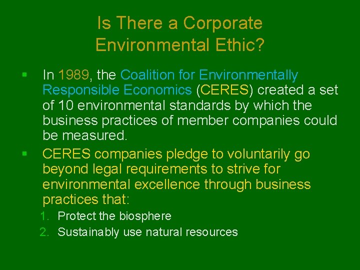 Is There a Corporate Environmental Ethic? § § In 1989, the Coalition for Environmentally