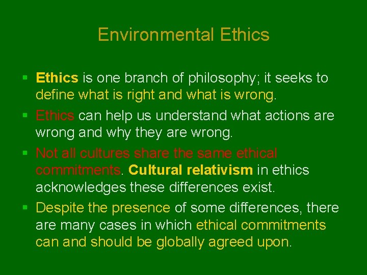 Environmental Ethics § Ethics is one branch of philosophy; it seeks to define what