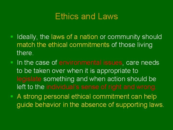 Ethics and Laws § Ideally, the laws of a nation or community should match