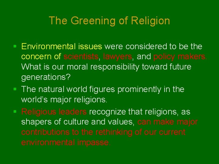 The Greening of Religion § Environmental issues were considered to be the concern of