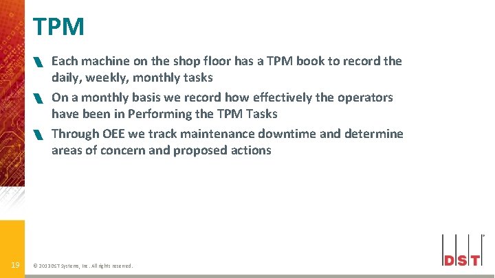 TPM 19 Each machine on the shop floor has a TPM book to record