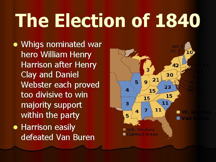 The Election of 1840 Whigs nominated war hero William Henry Harrison after Henry Clay