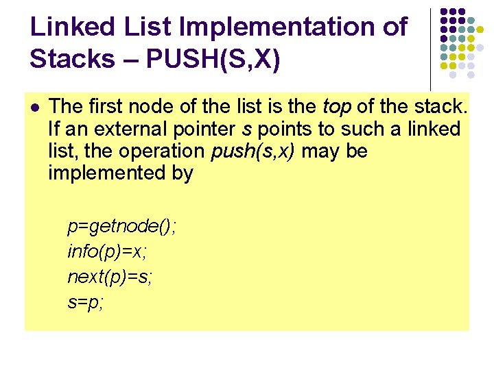 Linked List Implementation of Stacks – PUSH(S, X) l The first node of the