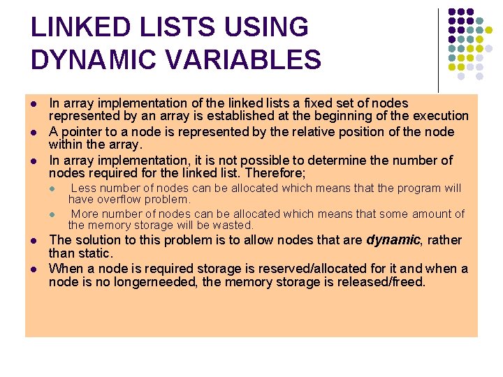 LINKED LISTS USING DYNAMIC VARIABLES l l l In array implementation of the linked