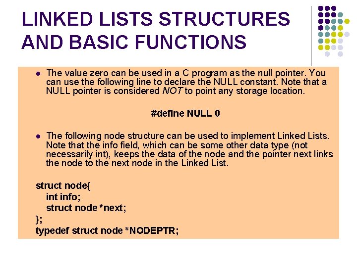 LINKED LISTS STRUCTURES AND BASIC FUNCTIONS l The value zero can be used in