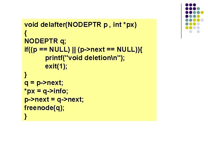 void delafter(NODEPTR p , int *px) { NODEPTR q; if((p == NULL) || (p->next