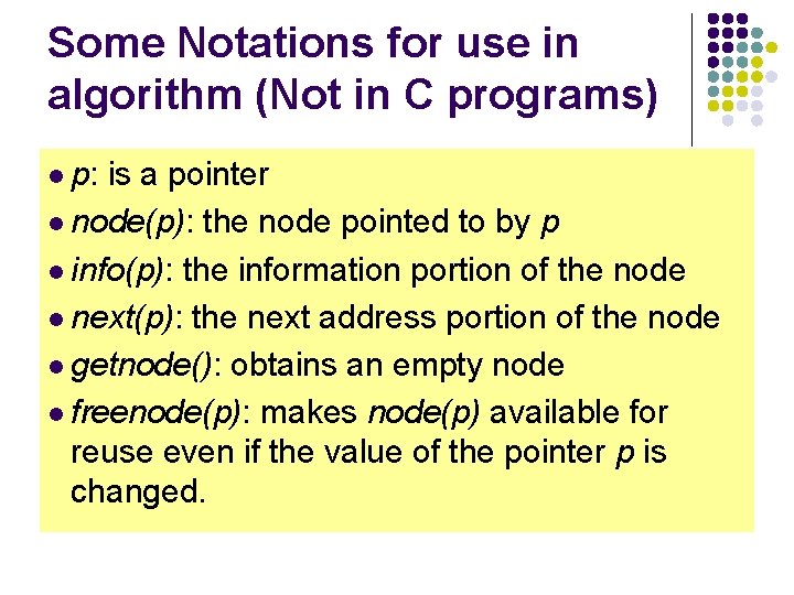 Some Notations for use in algorithm (Not in C programs) l p: is a