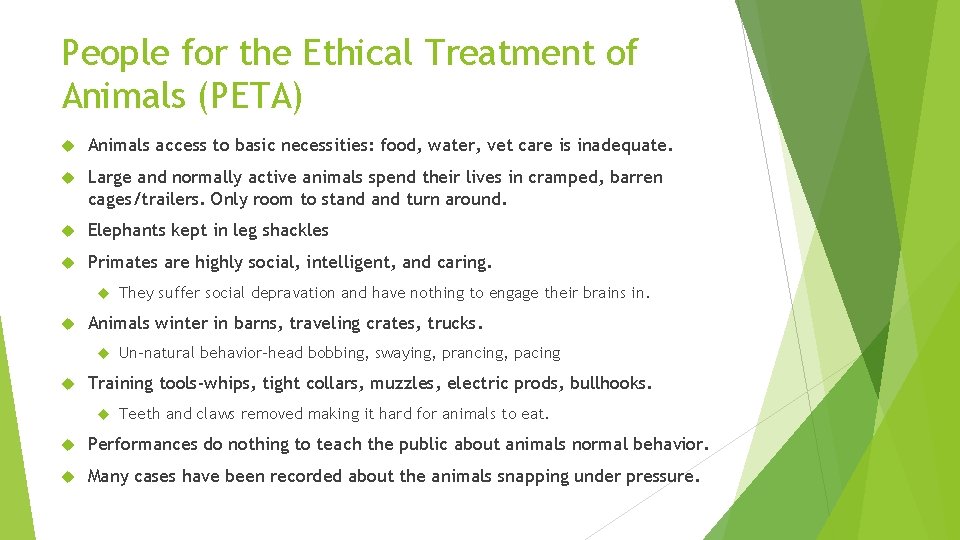 People for the Ethical Treatment of Animals (PETA) Animals access to basic necessities: food, People for the Ethical Treatment of Animals (PETA) Animals access to basic necessities: food,