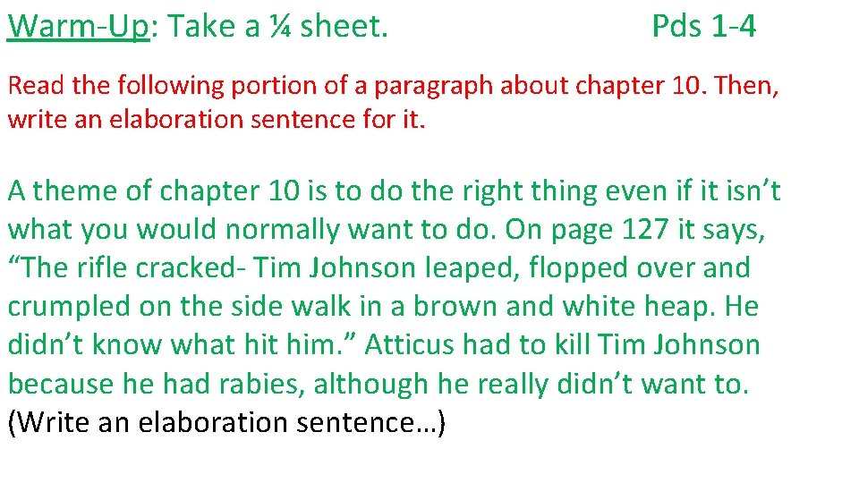 Warm-Up: Take a ¼ sheet. Pds 1 -4 Read the following portion of a