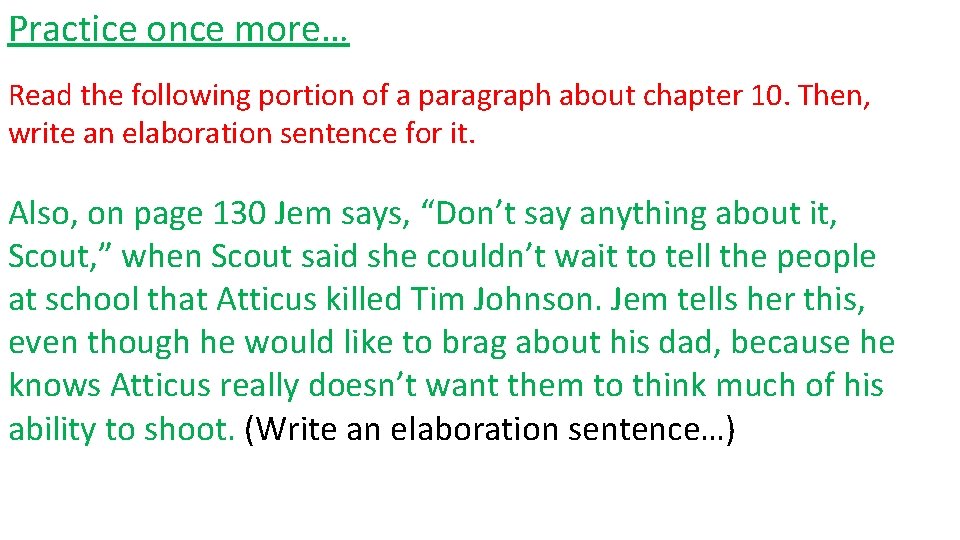 Practice once more… Read the following portion of a paragraph about chapter 10. Then,