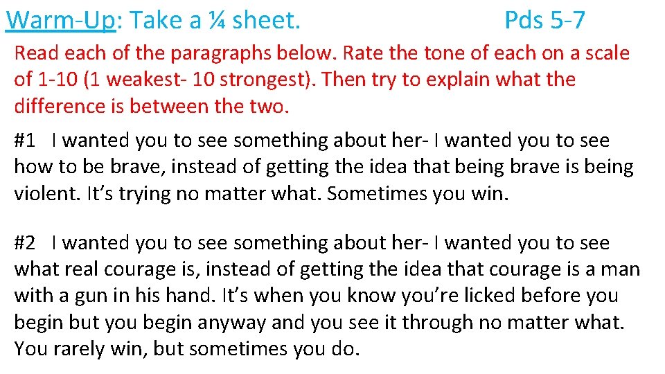 Warm-Up: Take a ¼ sheet. Pds 5 -7 Read each of the paragraphs below.