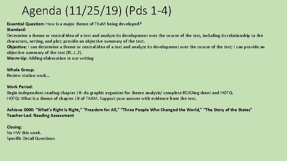 Agenda (11/25/19) (Pds 1 -4) Essential Question: How is a major theme of TKa.