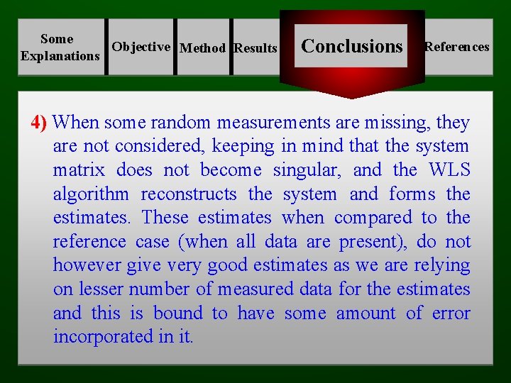 Some Objective Method Results Explanations Conclusions References 4) When some random measurements are missing,
