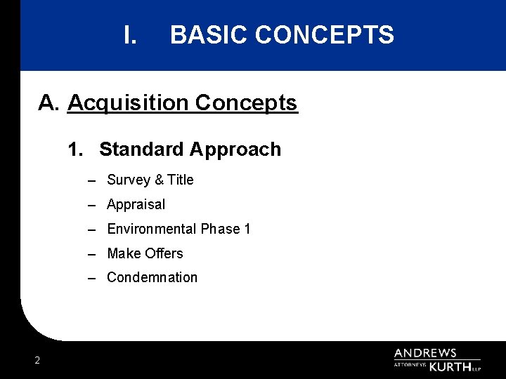 I. BASIC CONCEPTS A. Acquisition Concepts 1. Standard Approach – Survey & Title –