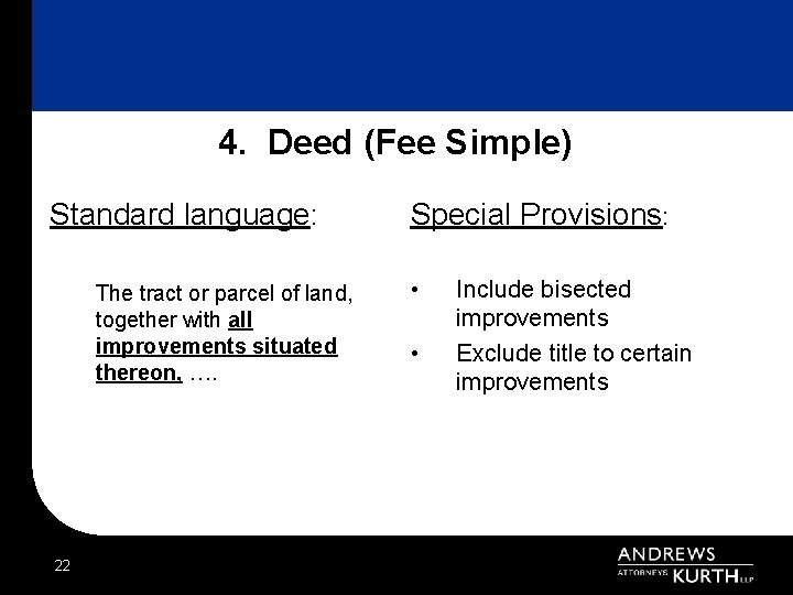 4. Deed (Fee Simple) Standard language: The tract or parcel of land, together with