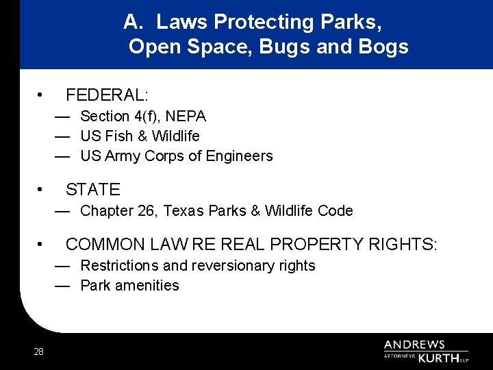 A. Laws Protecting Parks, Open Space, Bugs and Bogs • FEDERAL: — Section 4(f),