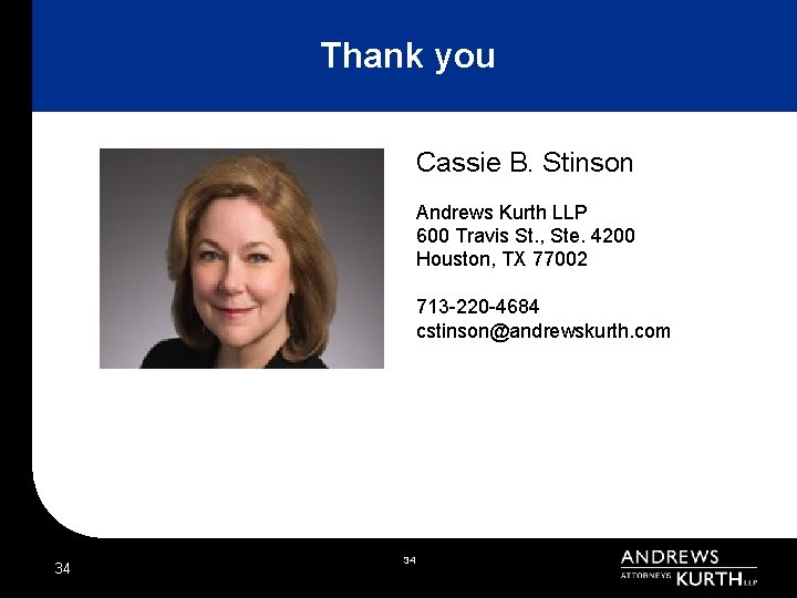 Thank you Cassie B. Stinson Andrews Kurth LLP 600 Travis St. , Ste. 4200