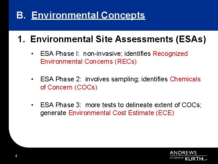 B. Environmental Concepts 1. Environmental Site Assessments (ESAs) • ESA Phase I: non-invasive; identifies