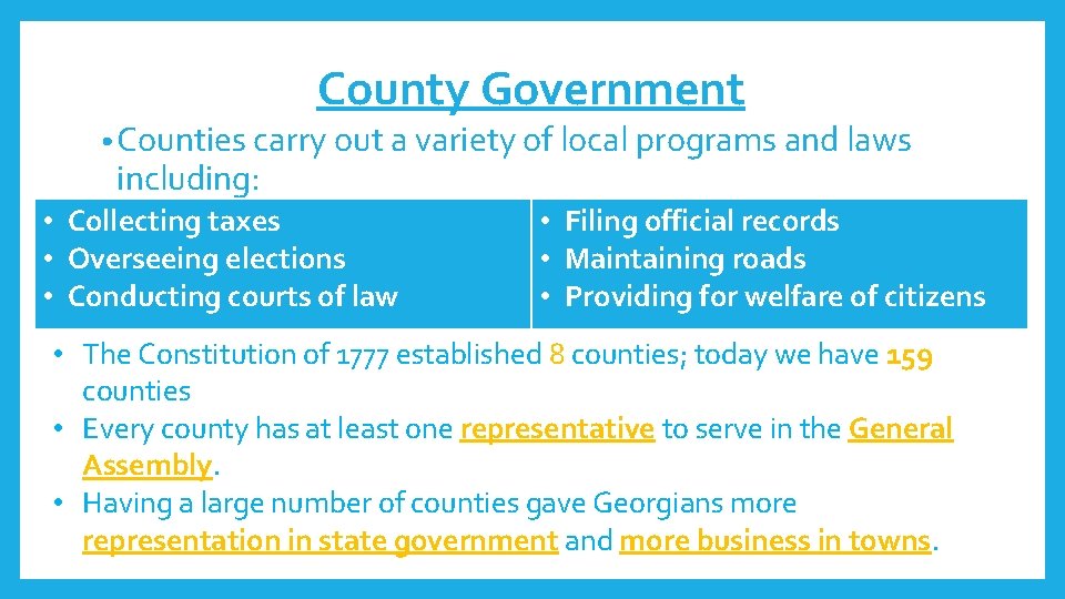 County Government • Counties carry out a variety of local programs and laws including: