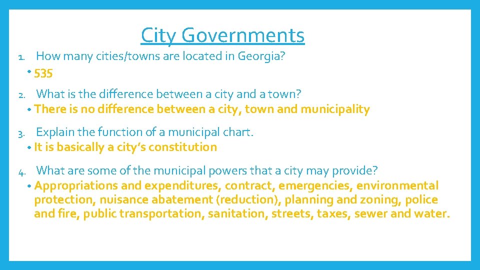 City Governments 1. How many cities/towns are located in Georgia? • 535 2. What