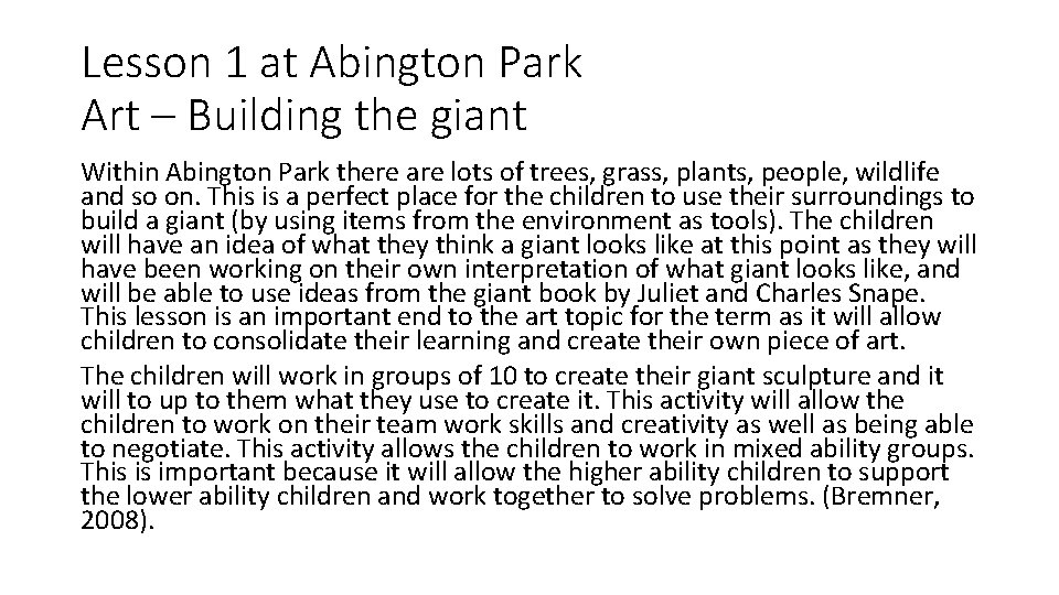 Lesson 1 at Abington Park Art – Building the giant Within Abington Park there