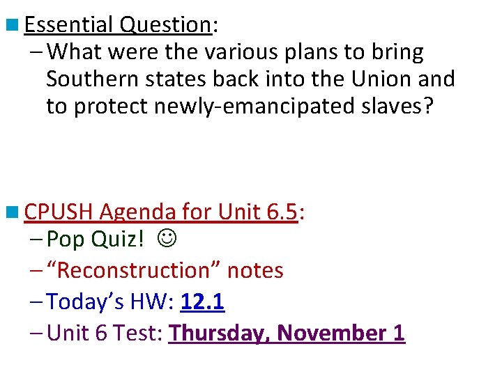 n Essential Question: – What were the various plans to bring Southern states back