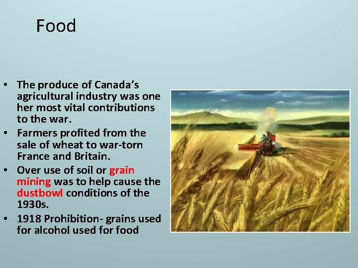Food • The produce of Canada’s agricultural industry was one her most vital contributions