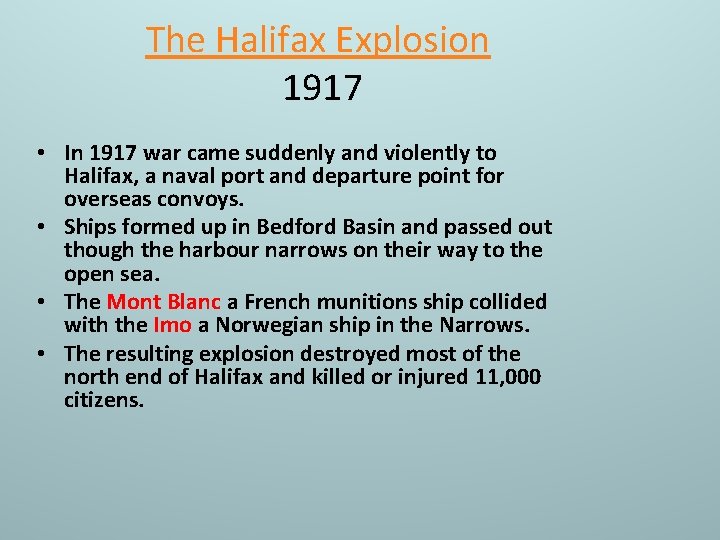 The Halifax Explosion 1917 • In 1917 war came suddenly and violently to Halifax,