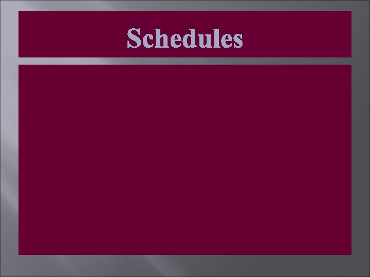 Schedules 
