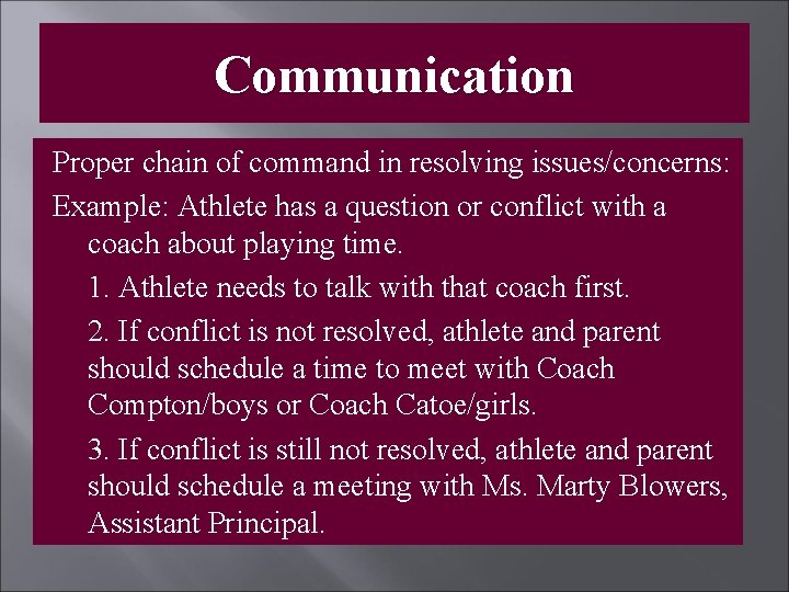 Communication Proper chain of command in resolving issues/concerns: Example: Athlete has a question or