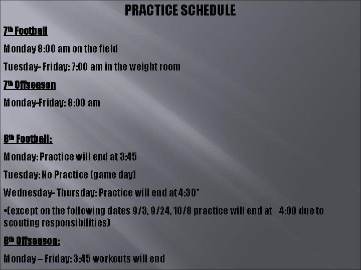 PRACTICE SCHEDULE 7 th Football Monday 8: 00 am on the field Tuesday- Friday: