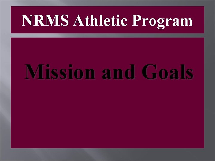 NRMS Athletic Program Mission and Goals 