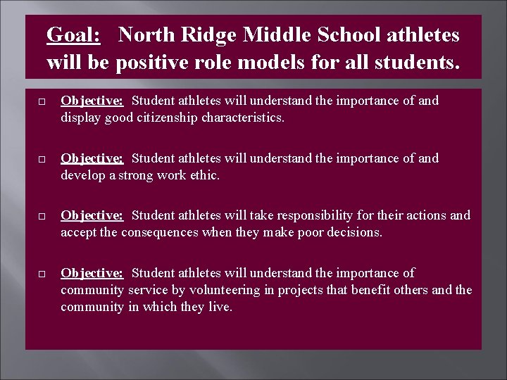 Goal: North Ridge Middle School athletes will be positive role models for all students.